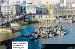  ??  ?? Rescue workers at the scene following the collision with the Bowbelle dredger