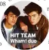  ?? ?? HIT TEAM Wham! duo