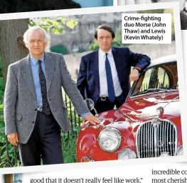  ??  ?? Crime-fighting duo Morse (John Thaw) and Lewis (Kevin Whately)