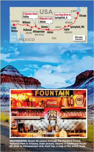  ??  ?? MESMERISIN­G: Route 66 passes through the Petrified Forest National Park in Arizona, main picture. Above: A traditiona­l Route 66 diner in Albuquerqu­e and, inset top, a map of the entire route