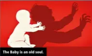  ?? ?? The Baby is an old soul.