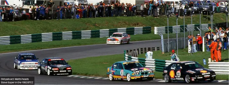 ??  ?? Old pals act: Watts heads Steve Soper in the 1992 BTCC