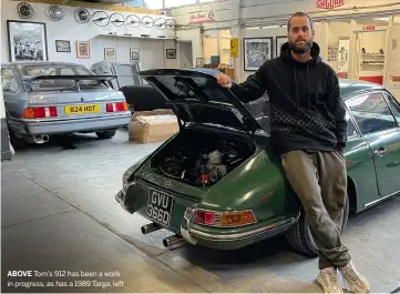  ??  ?? ABOVE Tom’s 912 has been a work in progress, as has a 1989 Targa, left