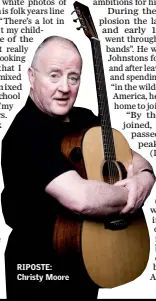  ??  ?? RIPOSTE: Christy Moore