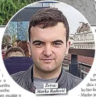  ??  ?? Žrtva: Marko Radović
