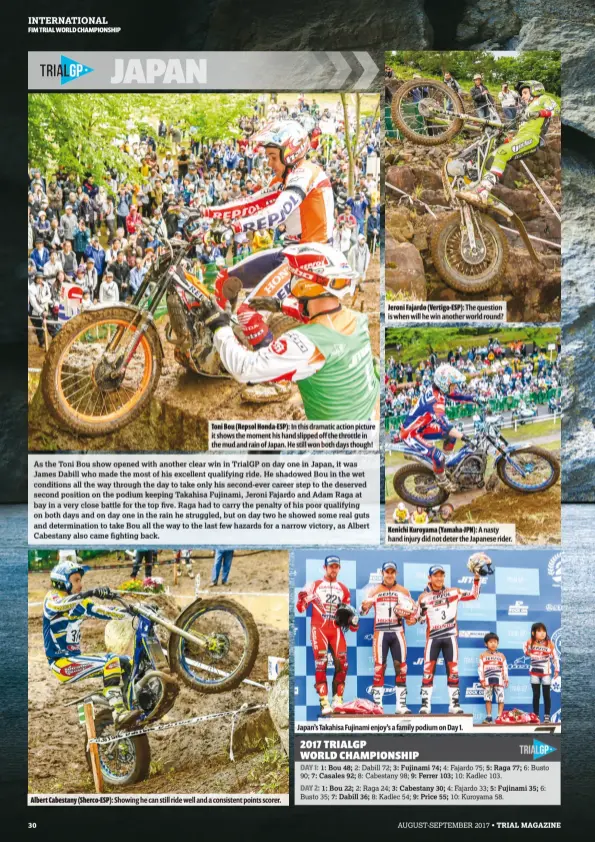  ??  ?? Jeroni Fajardo (Vertigo-ESP): The question is when will he win another world round?
Toni Bou (Repsol Honda-ESP): In this dramatic action picture it shows the moment his hand slipped off the throttle in the mud and rain of Japan. He still won both days...