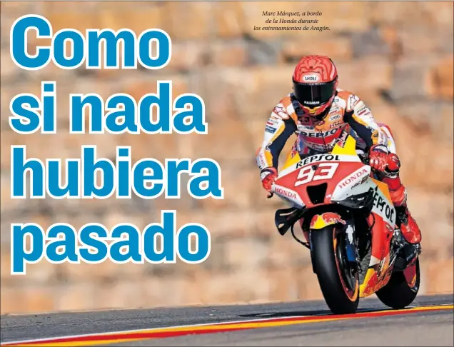  ?? ?? Marc Márquez, a bordo de la Honda durante los entrenamie­ntos de Aragón.