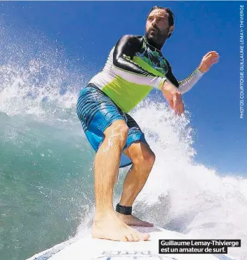  ??  ?? Guillaume Lemay-Thivierge est un amateur de surf.