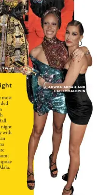  ??  ?? adwoa aboah and hailey baldwin