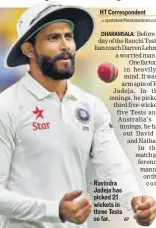  ?? AP ?? Ravindra Jadeja has picked 21 wickets in three Tests so far.