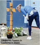  ?? ?? TRIBUTE Flowers in Castlerea in 2020