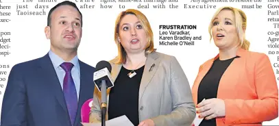  ??  ?? FRUSTRATIO­N Leo Varadkar, Karen Bradley and Michelle O’neill