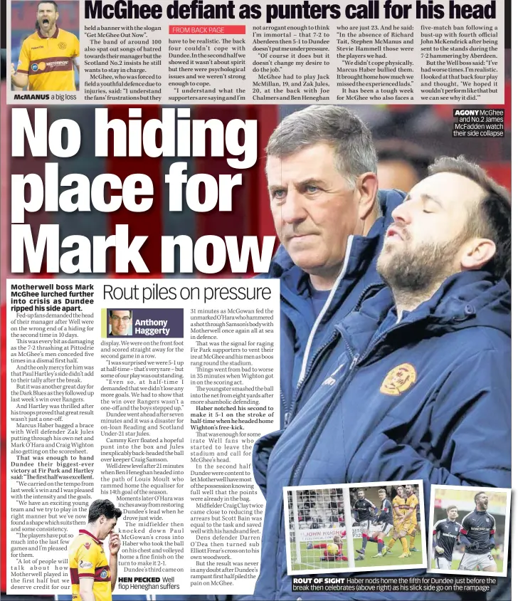  ??  ?? McMANUS HEN PECKED AGONY McGhee and No.2 James McFadden watch their side collapse ROUT OF SIGHT Haber nods home the fifth for Dundee just before the break then celebrates (above right) as his slick side go on the rampage