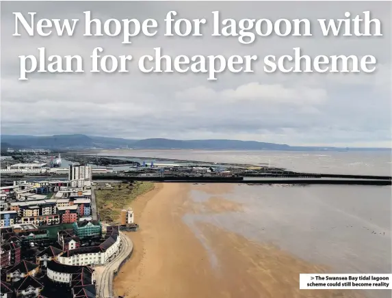  ??  ?? &gt; The Swansea Bay tidal lagoon scheme could still become reality