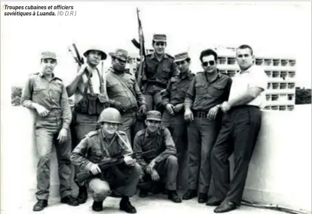  ?? (© D.R.) ?? Troupes cubaines et officiers soviétique­s à Luanda.