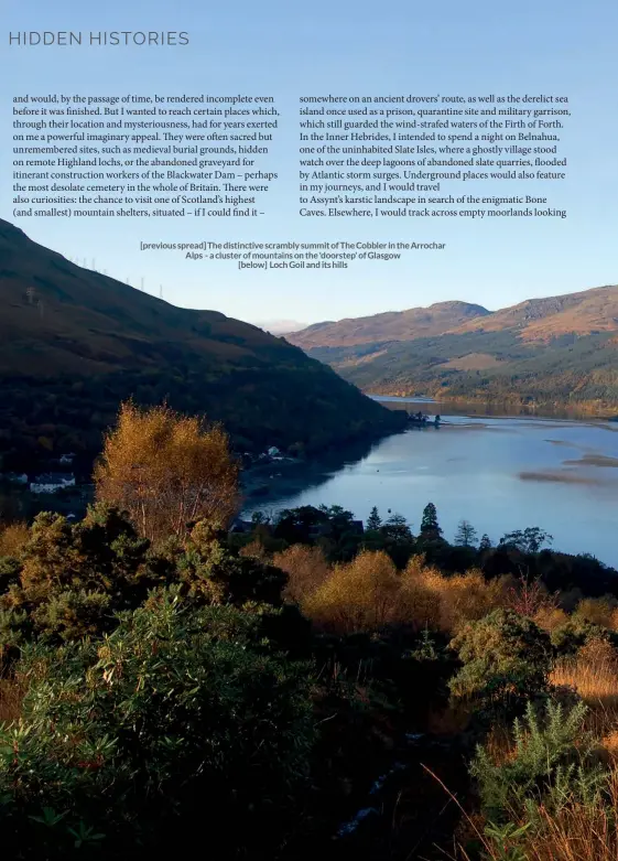  ??  ?? [previous spread] The distinctiv­e scrambly summit of The Cobbler in the Arrochar Alps - a cluster of mountains on the 'doorstep' of Glasgow [below] Loch Goil and its hills