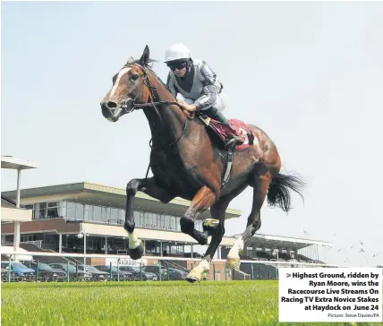  ?? Picture: Steve Davies/PA ?? Highest Ground, ridden by
Ryan Moore, wins the Racecourse Live Streams On Racing TV Extra Novice Stakes
at Haydock on June 24