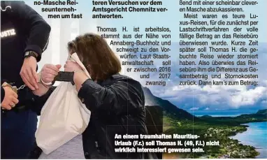  ??  ?? An einem traumhafte­n MauritiusU­rlaub (F.r.) soll Thomas H. (49, F.l.) nicht wirklich interessie­rt gewesen sein.