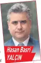  ??  ?? Hasan Basri YALÇIN