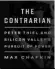  ?? ?? THE CONTRARIAN: Peter Thiel and Silicon Valley’s Pursuit of Power Author: Max Chafkin Publisher: Bloomsbury
Price: ~699
Pages: 382
