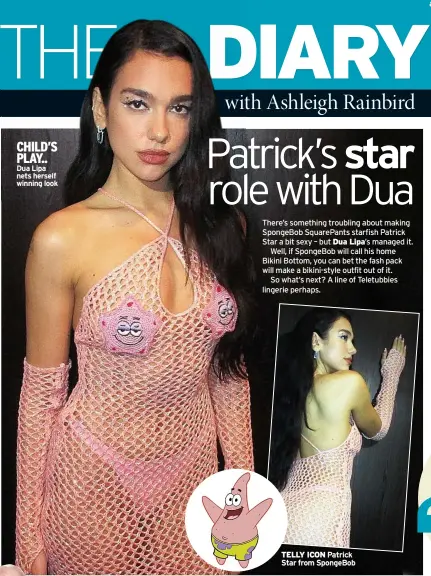  ?? ?? CHILD’S PLAY.. Dua Lipa nets herself winning look
TELLY ICON Patrick Star from Spongebob