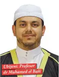  ??  ?? Ubijeni: Profesor dr Muhamed el Baši