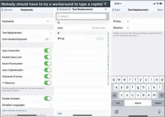  ??  ?? Nobody should have to try a workaround to type a capital ‘I’