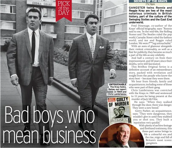  ?? ?? UNTOUCHABL­E The Kray twins. Below, our report in 1969 and Chris Lambrianou