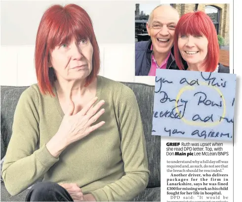  ??  ?? GRIEF Ruth was upset when she read DPD letter. Top, with Don Main pic Lee McLean/BNPS