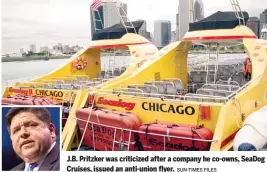  ?? SUN-TIMES FILES ?? J.B. Pritzker was criticized after a company he co-owns, SeaDog Cruises, issued an anti-union flyer.