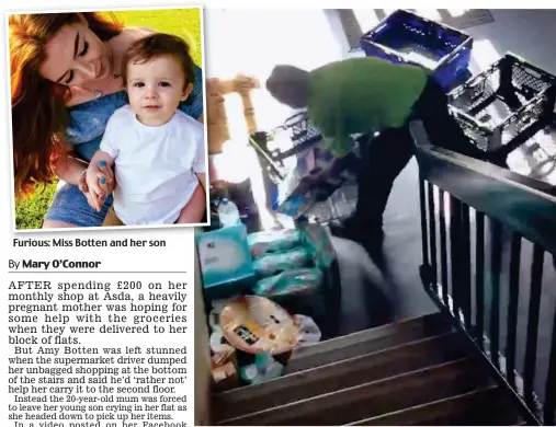 ??  ?? Furious: Miss Botten and her son Dumped: Driver leaves Miss Botten’s unbagged shopping at the foot of the stairs