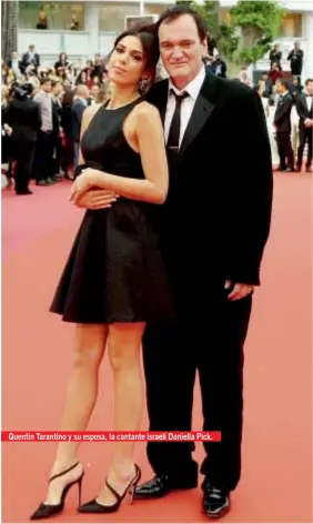  ??  ?? Quentin Tarantino y su esposa, la cantante israelí Daniella Pick.