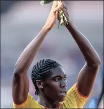  ??  ?? CASTER SEMENYA