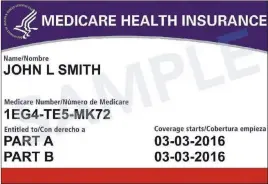  ??  ?? The Associated Press This image provided by the Centers for Medicare & Medicaid Services shows what the new Medicare cards will look like.