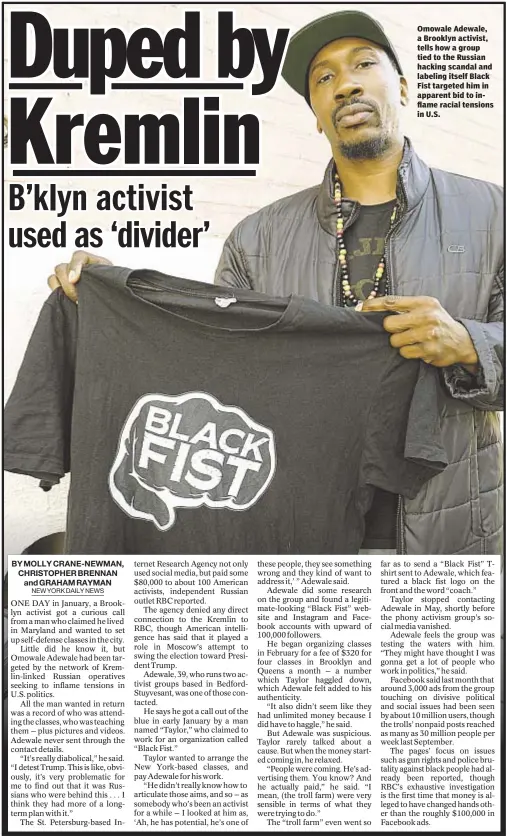  ??  ?? Omowale Adewale, a Brooklyn activist, tells how a group tied to the Russian hacking scandal and labeling itself Black Fist targeted him in apparent bid to inflame racial tensions in U.S.