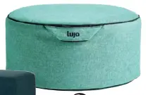  ??  ?? TILLY ROBERTS Indoor beanbag pouf in Aqua, $315, Lujo.