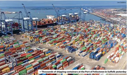  ?? Joe Giddens ?? Thousands of shipping containers at the Port of Felixstowe in Suffolk yesterday