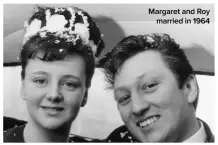  ??  ?? Margaret and Roy married in 1964