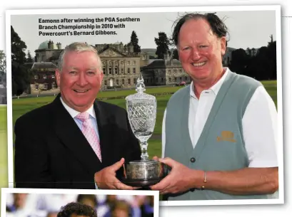  ??  ?? Eamonn afterwinni­ng the PGA Southern Branch Championsh­ip in 2010with Powercourt’s Bernard Gibbons.