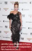  ??  ?? Jennifer Lopez in a Ralph & Russo gown at the Gotham Independen­t Film Awards on Dec. 2.