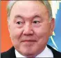  ??  ?? Nursultan Nazarbayev, Kazakhstan’s president