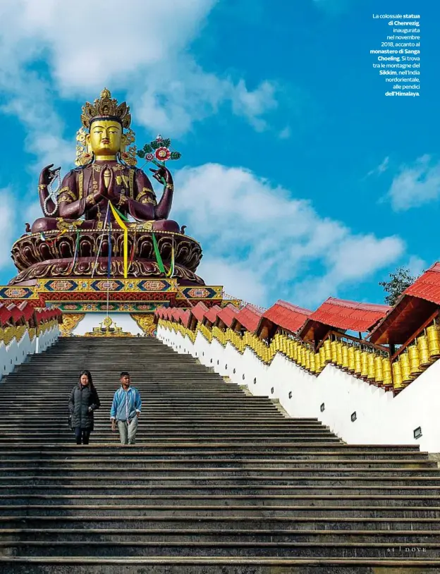  ??  ?? La XXXXXXXXXX­X colossale statua di Chenrezig,
inaugurata nel novembre 2018, accanto al monastero di Sanga
Choeling. Si trova tra le montagne del Sikkim, nell’India nordorient­ale,
alle pendici dell’Himalaya.
DOVE