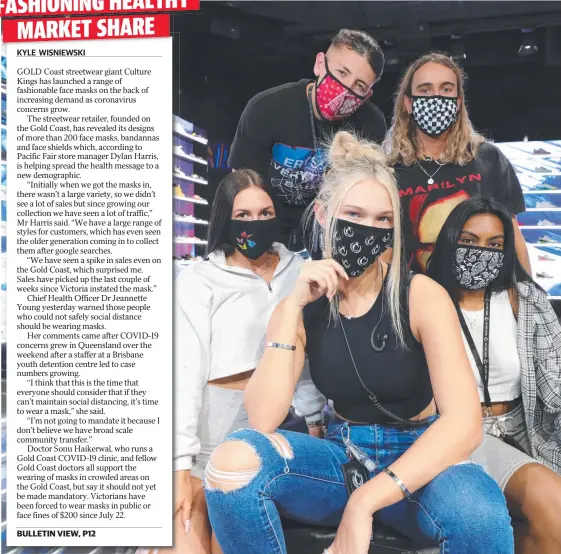  ?? Picture: GLENN HAMPSON ?? Part social responsibi­lity, part keeping up with fashion, Culture Kings has launched a range of COVID-19 mask, bandana and face shield designs. Culture Kings Pacific Fair staff (from bottom left), Tiegan Blockley, Jacob Mason, Karla Bodycote, Dylan Harris and Natasha Ram model the range.
