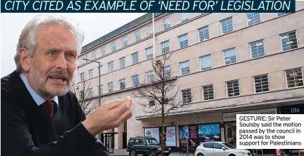  ?? ?? GESTURE: Sir Peter Soulsby said the motion passed by the council in 2014 was to show support for Palestinia­ns