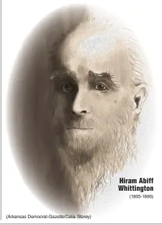  ?? (Arkansas Democrat-Gazette/Celia Storey) ?? Hiram Abiff Whittingto­n (1805-1890)