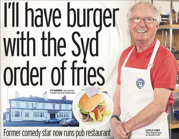  ??  ?? TV DINNER Syd serves burgers at pub restaurant LITTLE CHEF Telly legend was on MasterChef