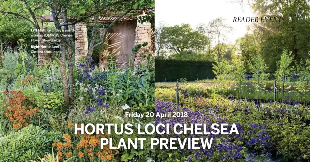  ??  ?? Left Matt Keightley’s awardwinni­ng 2014 RHS Chelsea Flower Show garden. Right Hortus Loci’s Chelsea stock beds.