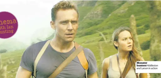  ??  ?? Monster hunters Hiddleston and Larson in action