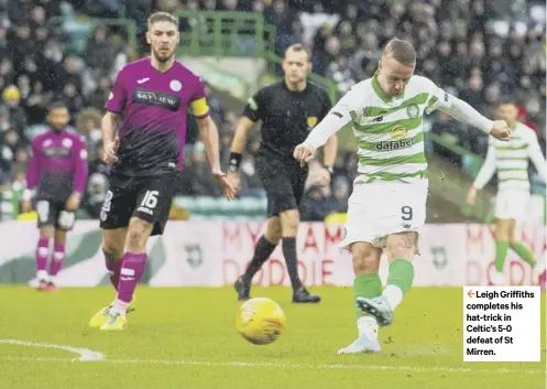  ??  ?? 2 Leigh Griffiths completes his hat-trick in Celtic’s 5-0 defeat of St Mirren.