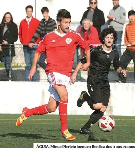  ??  ?? ÁGUIA. Miguel Herlein jogou no Benfica dos 11 aos 19 anos